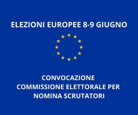 Elezioni Europee 8-9 Giugno. Avviso Convocazione Commissione Elettorale per nomina scrutatori 